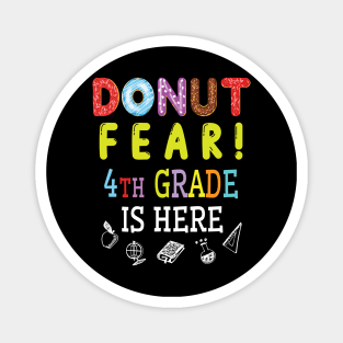 Donut Fear 4th Grade Is Here Happy Student Senior Teacher Magnet